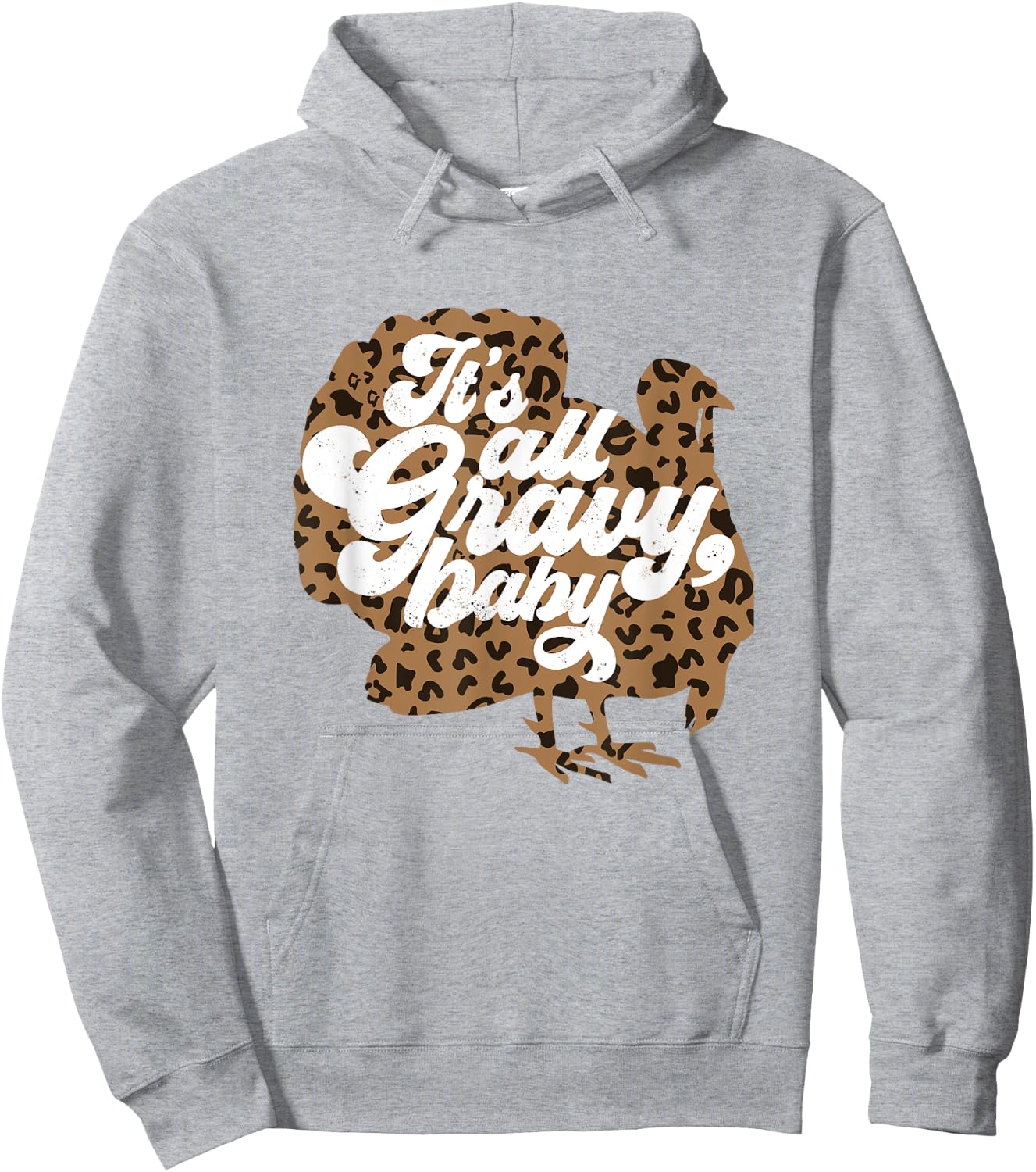 It's All Gravy Baby Leopard Print Turkey Thanksgiving Vibes Hoodie - Hoodie | Ash