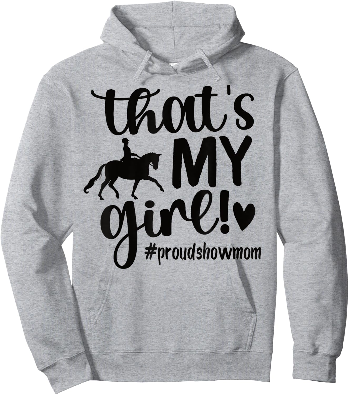That's My Girl Proud Horse Show Mom Equestrian Mother Hoodie - Hoodie | Ash