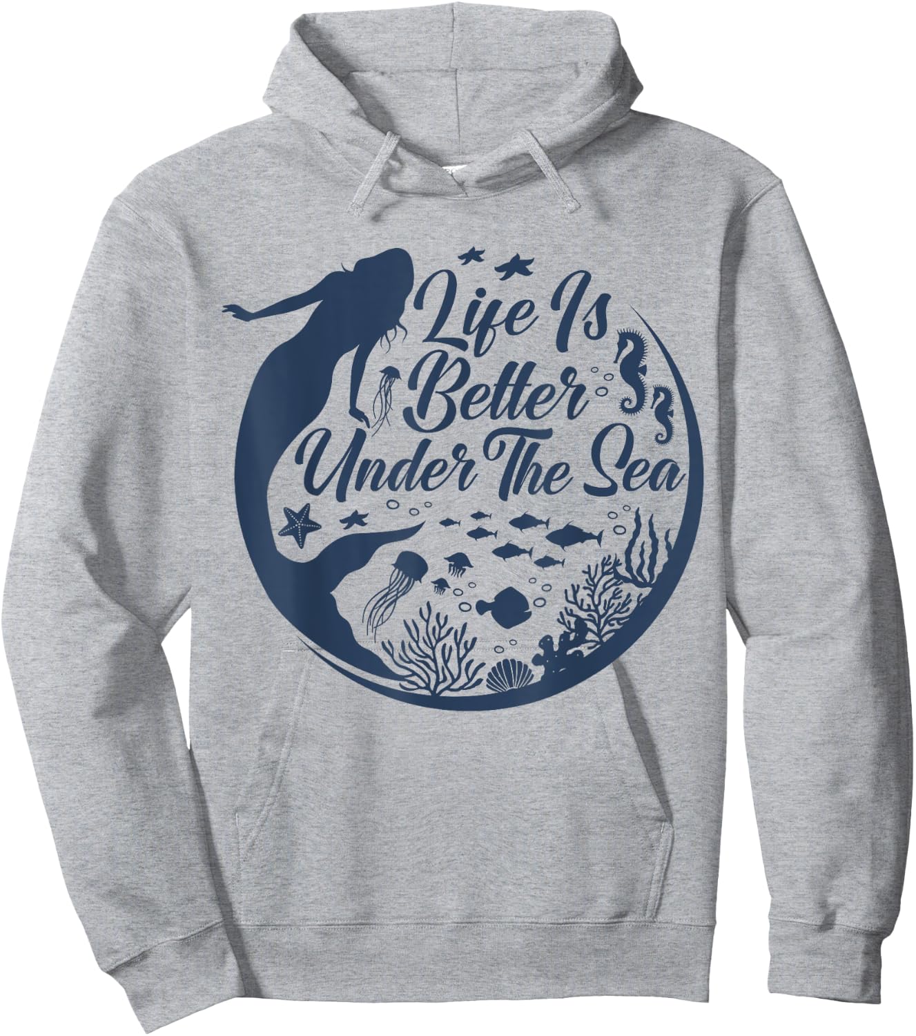 Life Is Better Under The Sea, Funny Mermaid, Swimming Hoodie - Hoodie | Ash