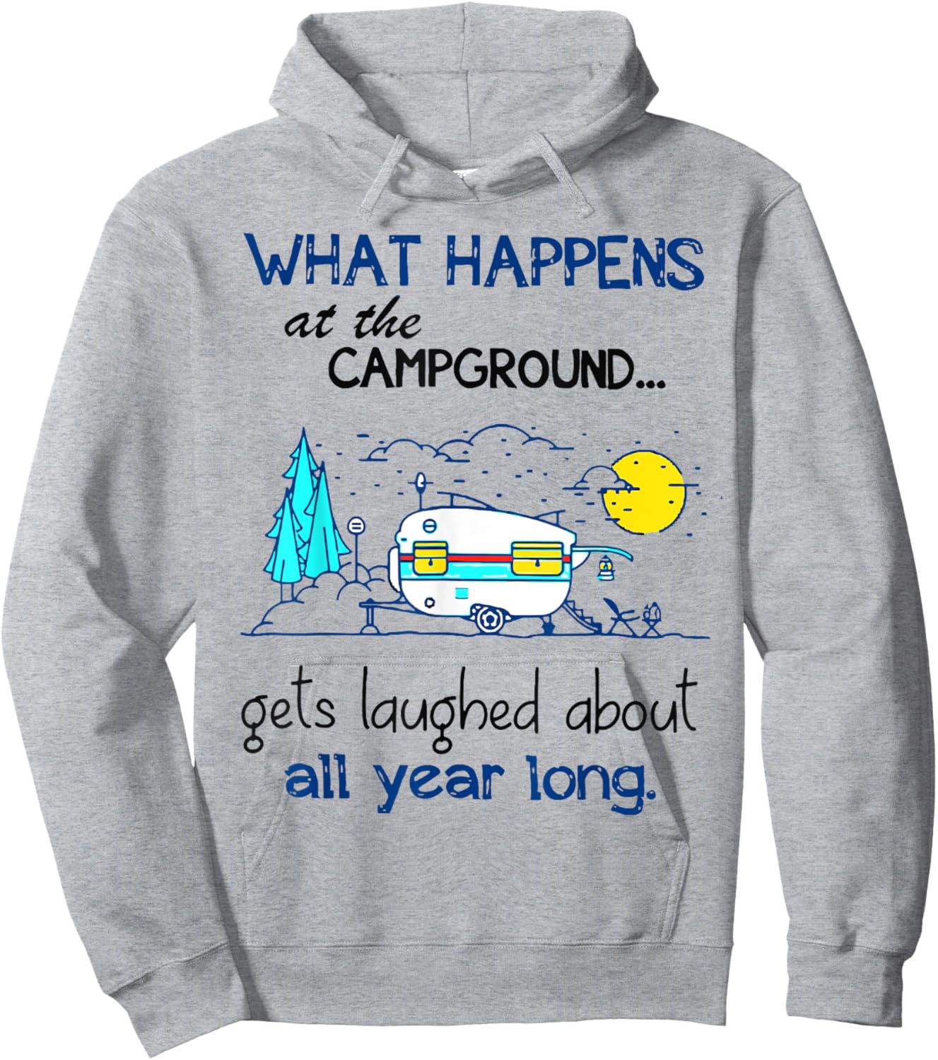 What Happens At The Campground - Funny Camping Gift Hoodie - Hoodie | Ash
