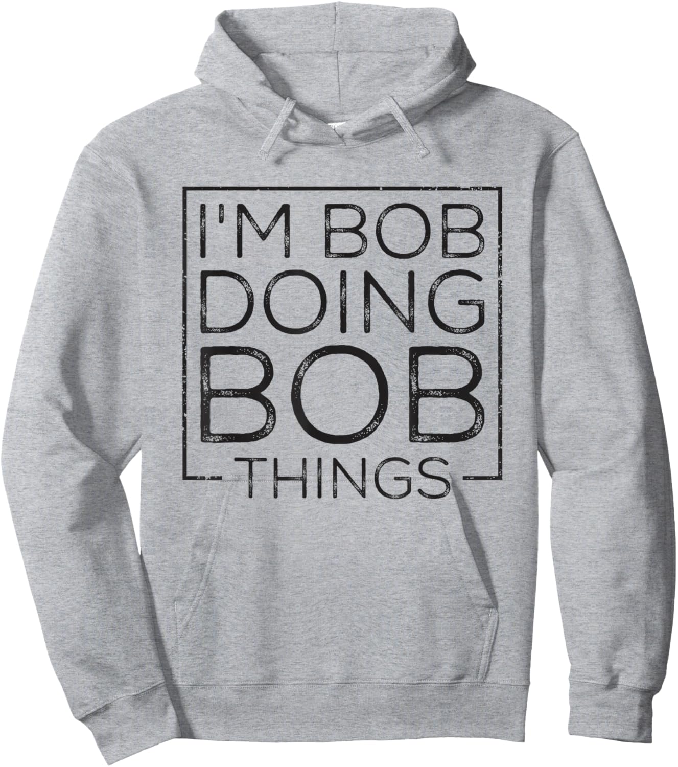 Distressed Funny Saying: I'm Bob Doing Bob Things Hoodie - Hoodie | Ash