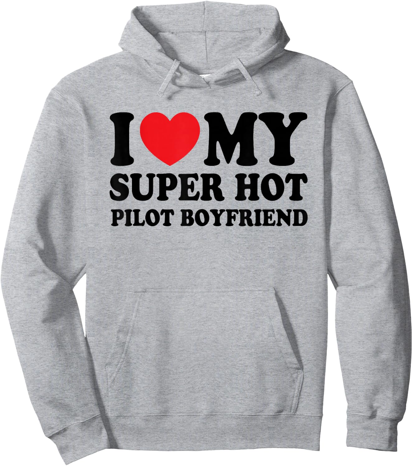 I Love My Super Hot Pilot Boyfriend Funny Girlfriend Hoodie - Hoodie | Ash
