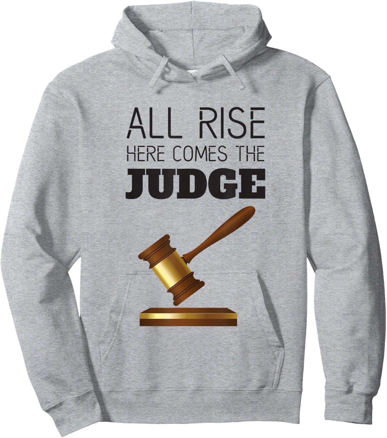 All Rise Here Comes The Judges, for Court Judges, Lawyers Hoodie - Hoodie | Ash