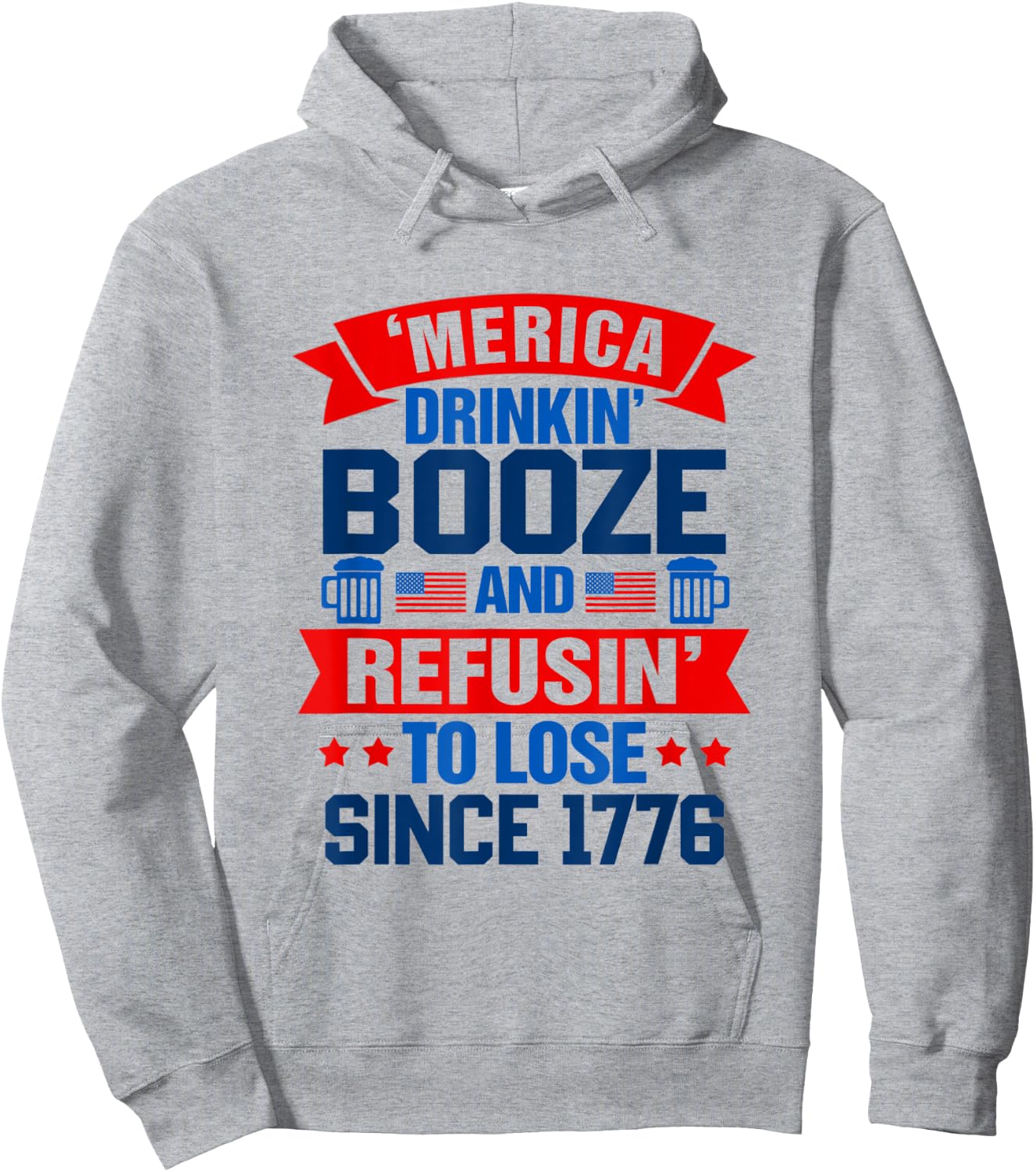 Merica Drinkin' Booze & Refusin' To Lose 4th Of July Drinker Men Hoodie - Hoodie | Ash