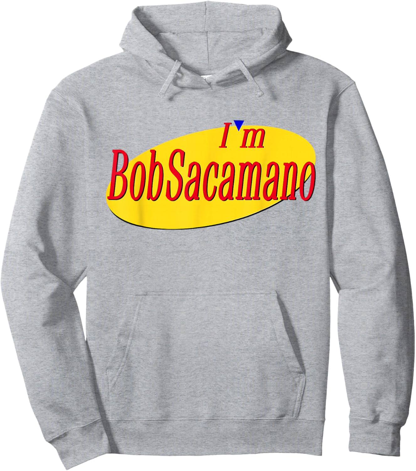 I'm Bob Sacamano Hoodie - Hoodie | Ash