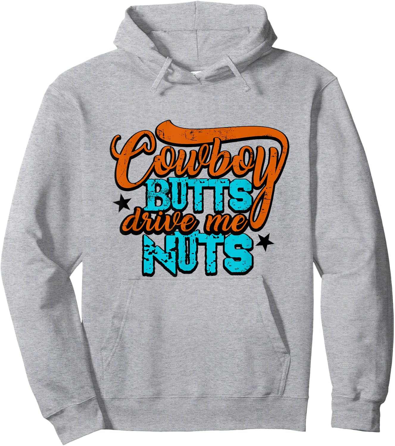 Cowboy Butts Drive Me Nuts Funny Southern Girls Country Life Hoodie - Hoodie | Ash