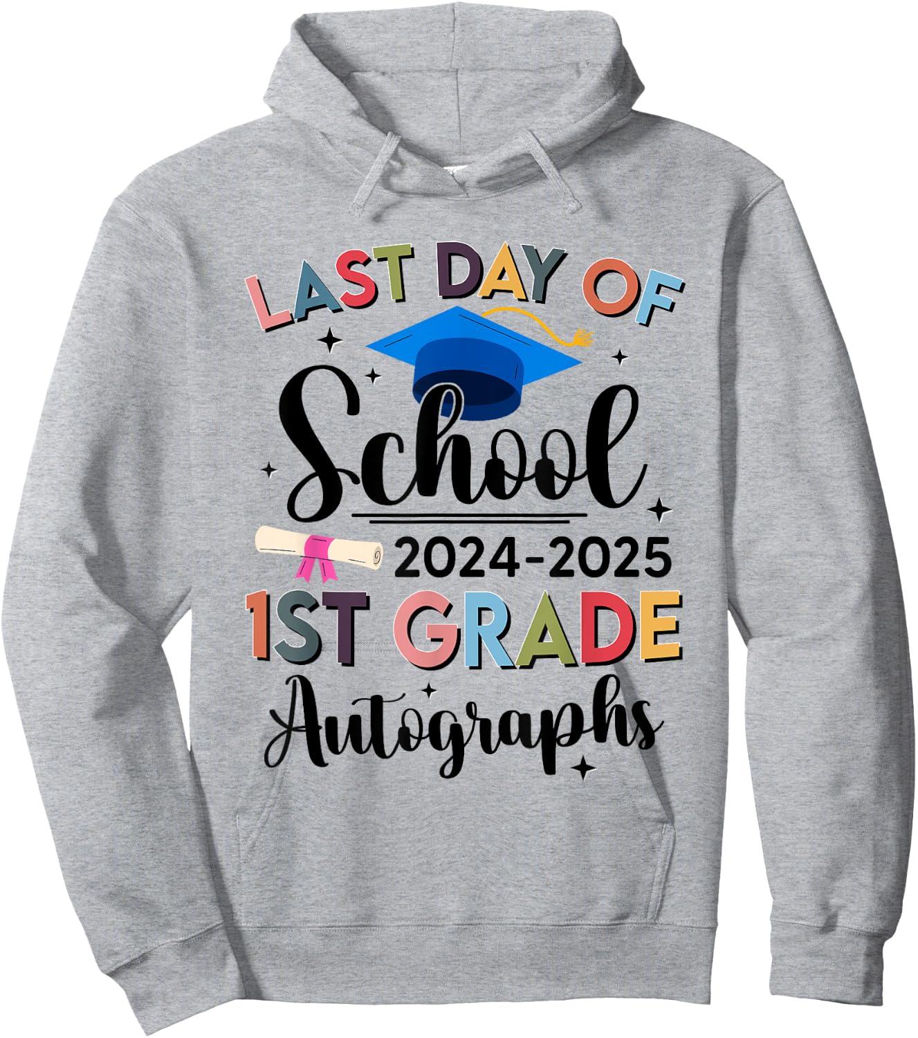 Happy Last Day of School Autograph 1st Grade Graduation Hoodie - Hoodie | Ash