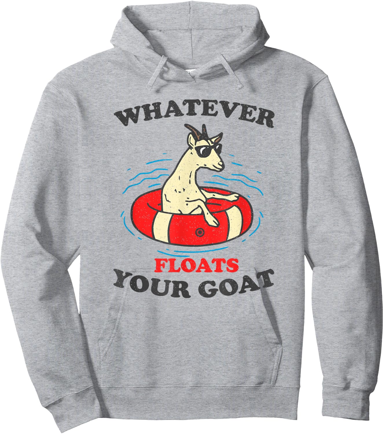 Whatever Floats Your Goat Summer Float Trip River Tubing Women Hoodie - Hoodie | Ash
