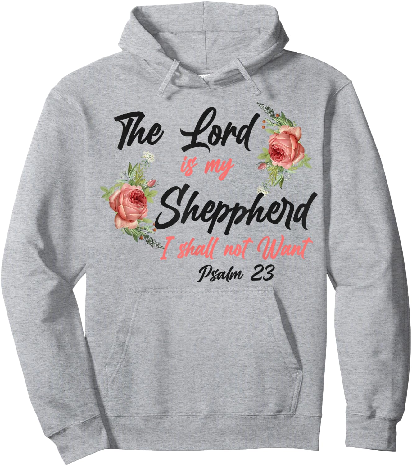 Christian Bible Verse Quote Rose Flower Psalm 23 Hoodie - Hoodie | Ash