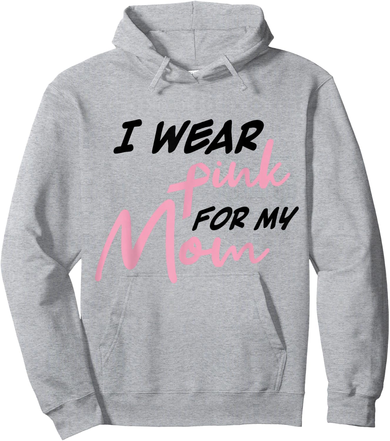 I Wear Pink For My Mom Breast Cancer Awareness Hoodie - Hoodie | Ash