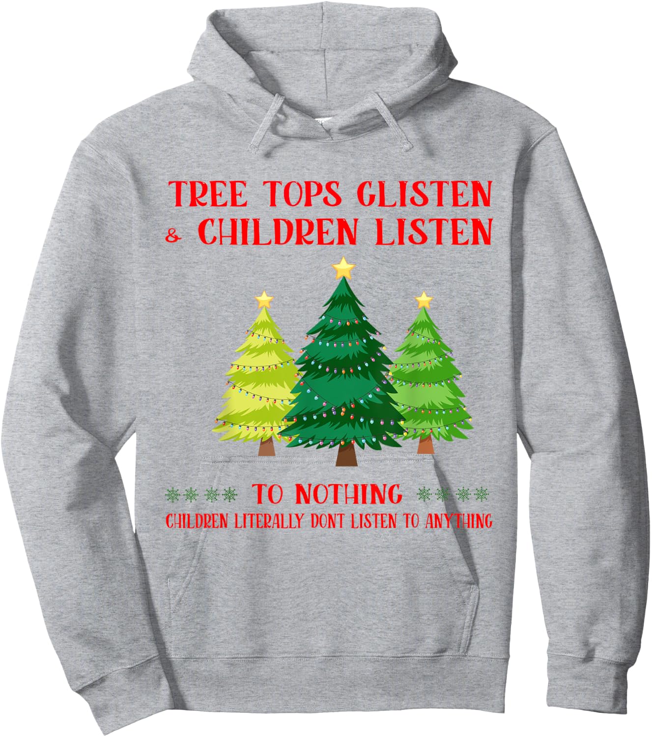 Tree Tops Glisten And Children Listen To Nothing Christmas Hoodie - Hoodie | Ash