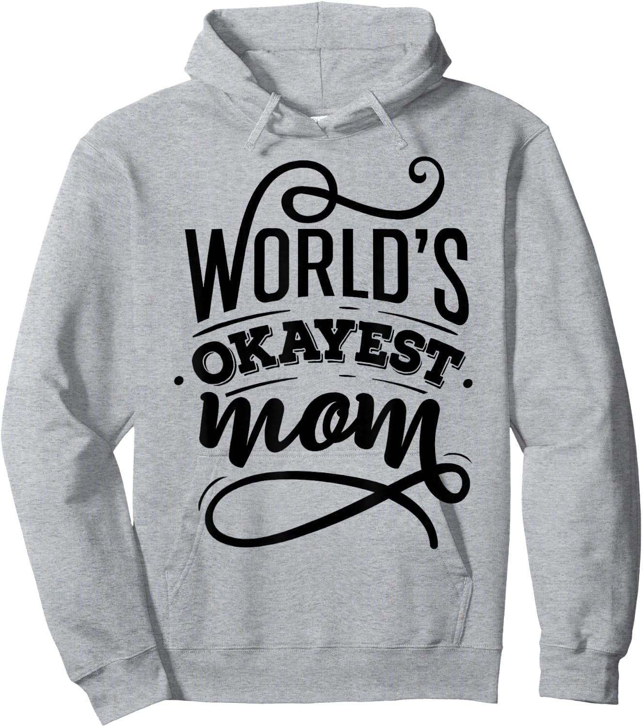 Worlds Okayest Mom Shirt - Mom Shirt With Sayings Hoodie - Hoodie | Ash