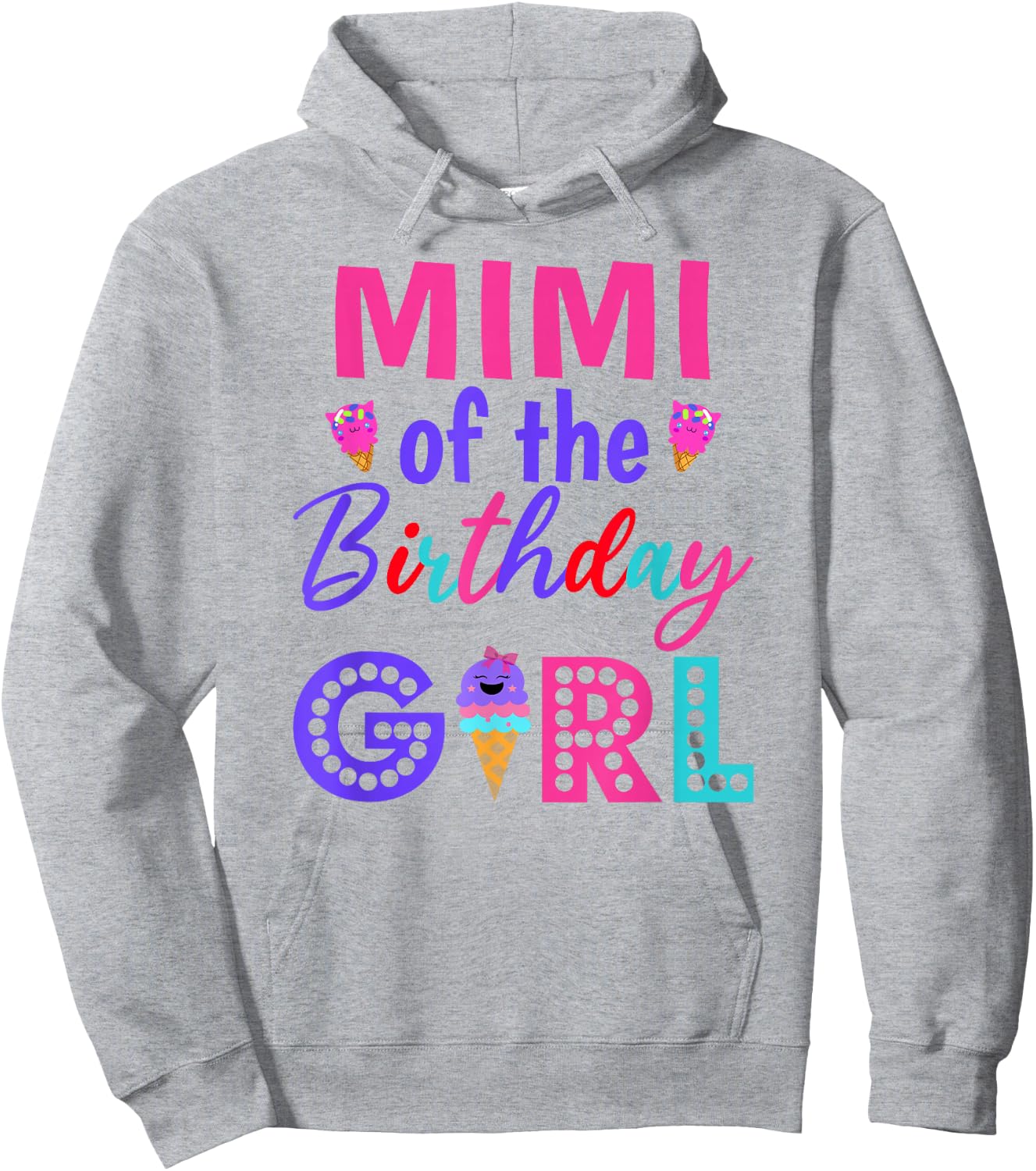 Mimi of The Birthday Girl Grandmam Ice Cream First Birthday Hoodie - Hoodie | Ash