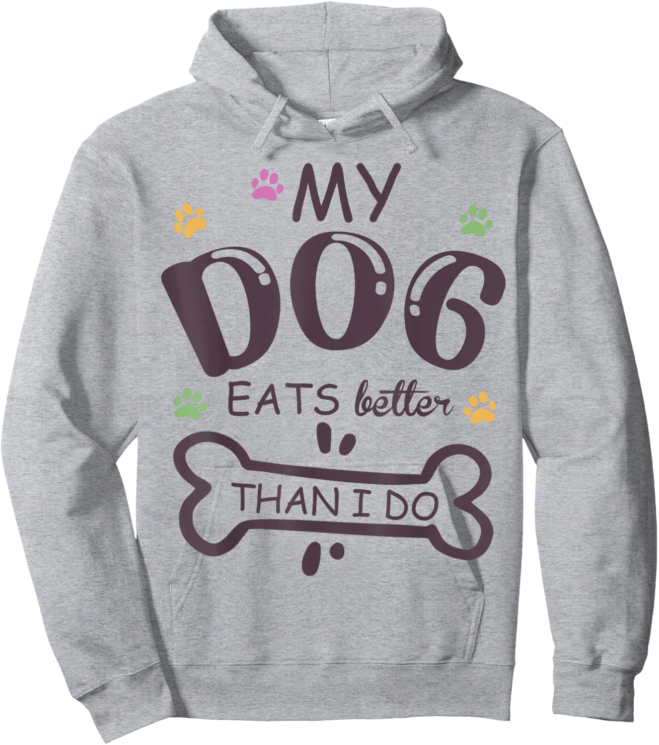 Funny Dog Lover My Dog Eats Better Than I Do Animal Squad Hoodie - Hoodie | Ash