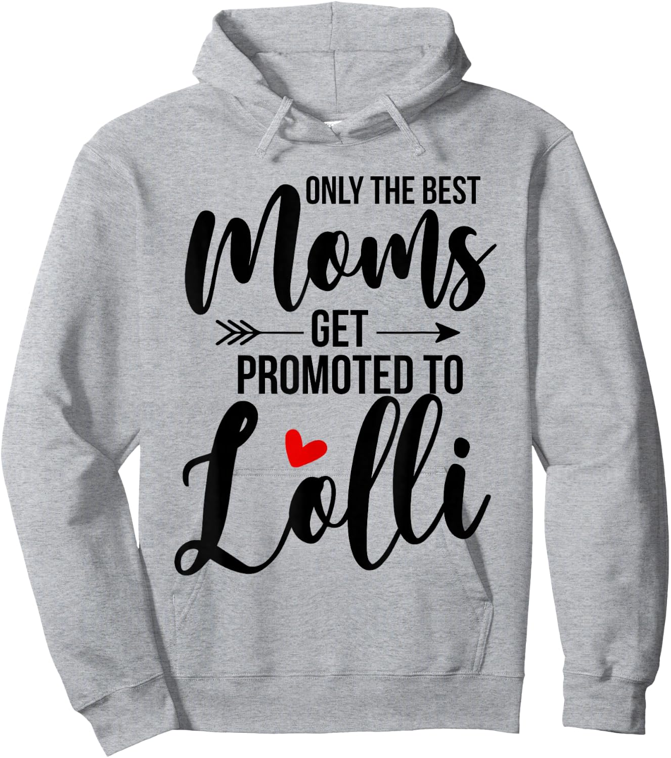 Only The Best Moms Get Promoted To Lolli Announcement Funny Hoodie - Hoodie | Ash