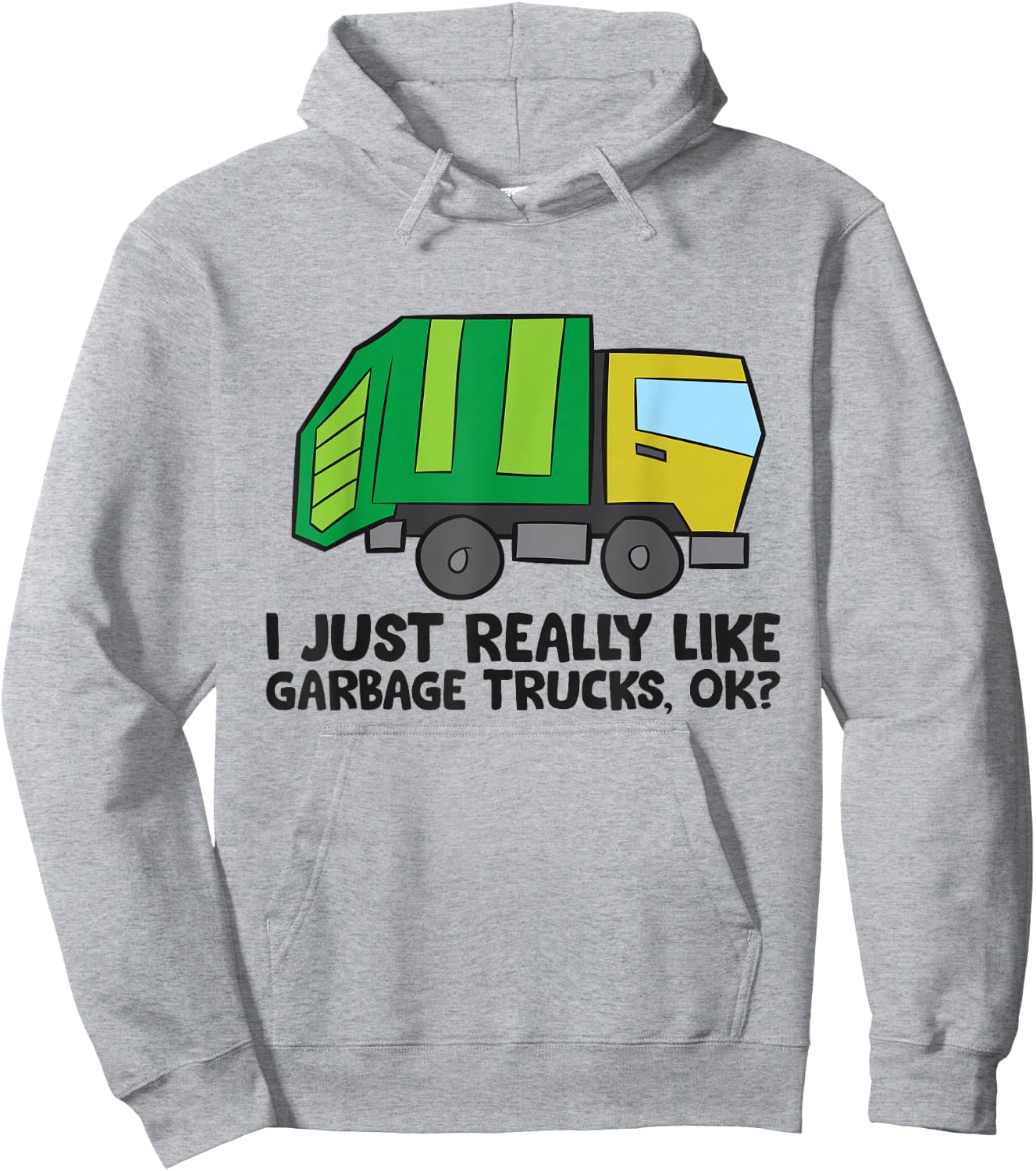 Garbage Truck Lover I Just Really Like Garbage Trucks Hoodie - Hoodie | Ash