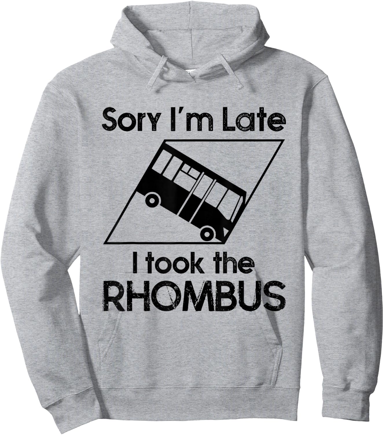 Sorry I'm Late I Took The Rhombus Funny Math Geometry Nerd Hoodie - Hoodie | Ash