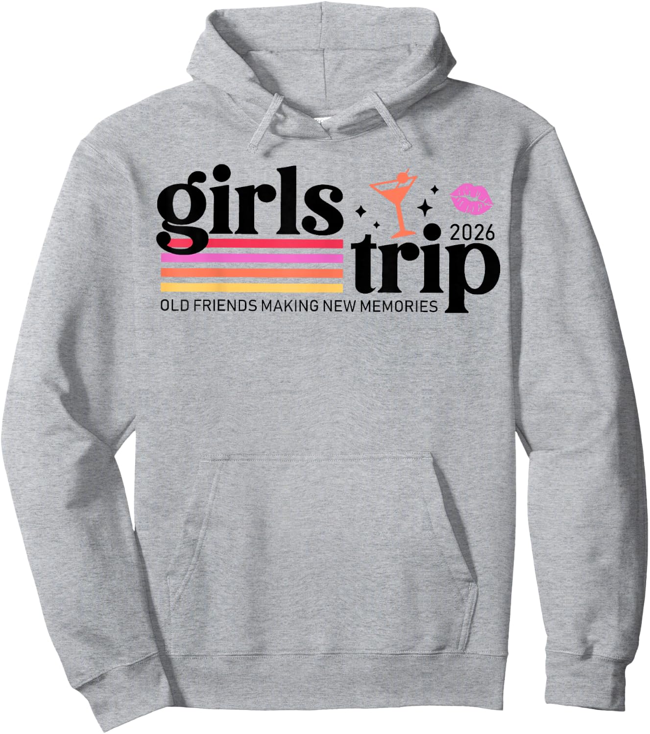Girls Trip 2026 Old Friendships Making New Memories Vacation Hoodie - Hoodie | Ash