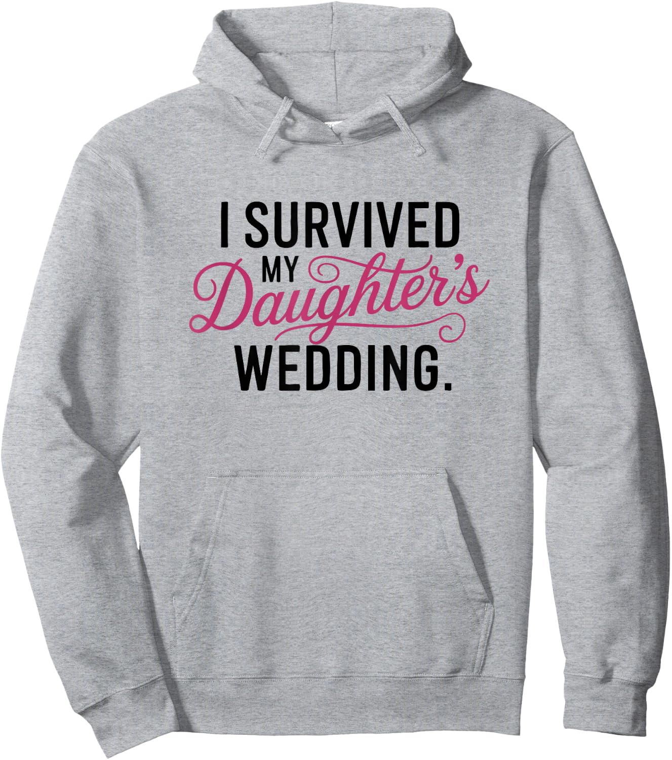 I Survived My Daughter's Wedding - Mother of the Bride Gift Hoodie - Hoodie | Ash