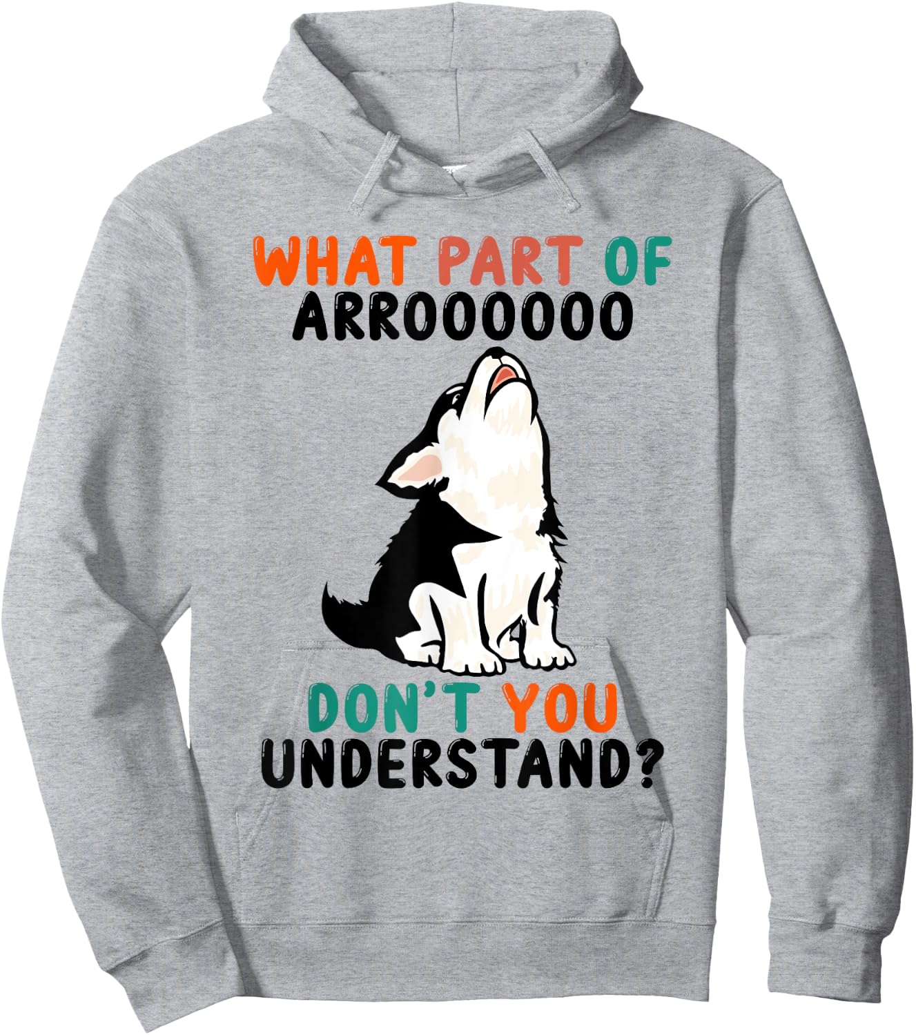 What Part Of Aroo Don't You Understand Cute Husky Dog Hoodie - Hoodie | Ash
