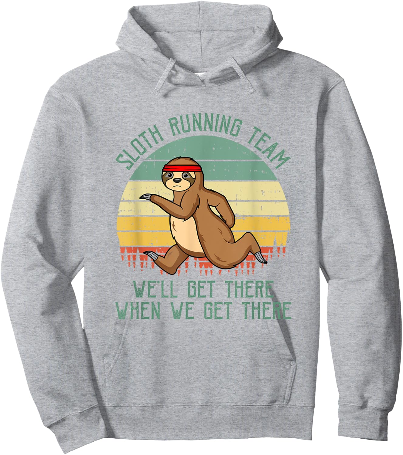 Sloth Running Team We'll Get There Jogger Cardio Sports Hoodie - Hoodie | Ash