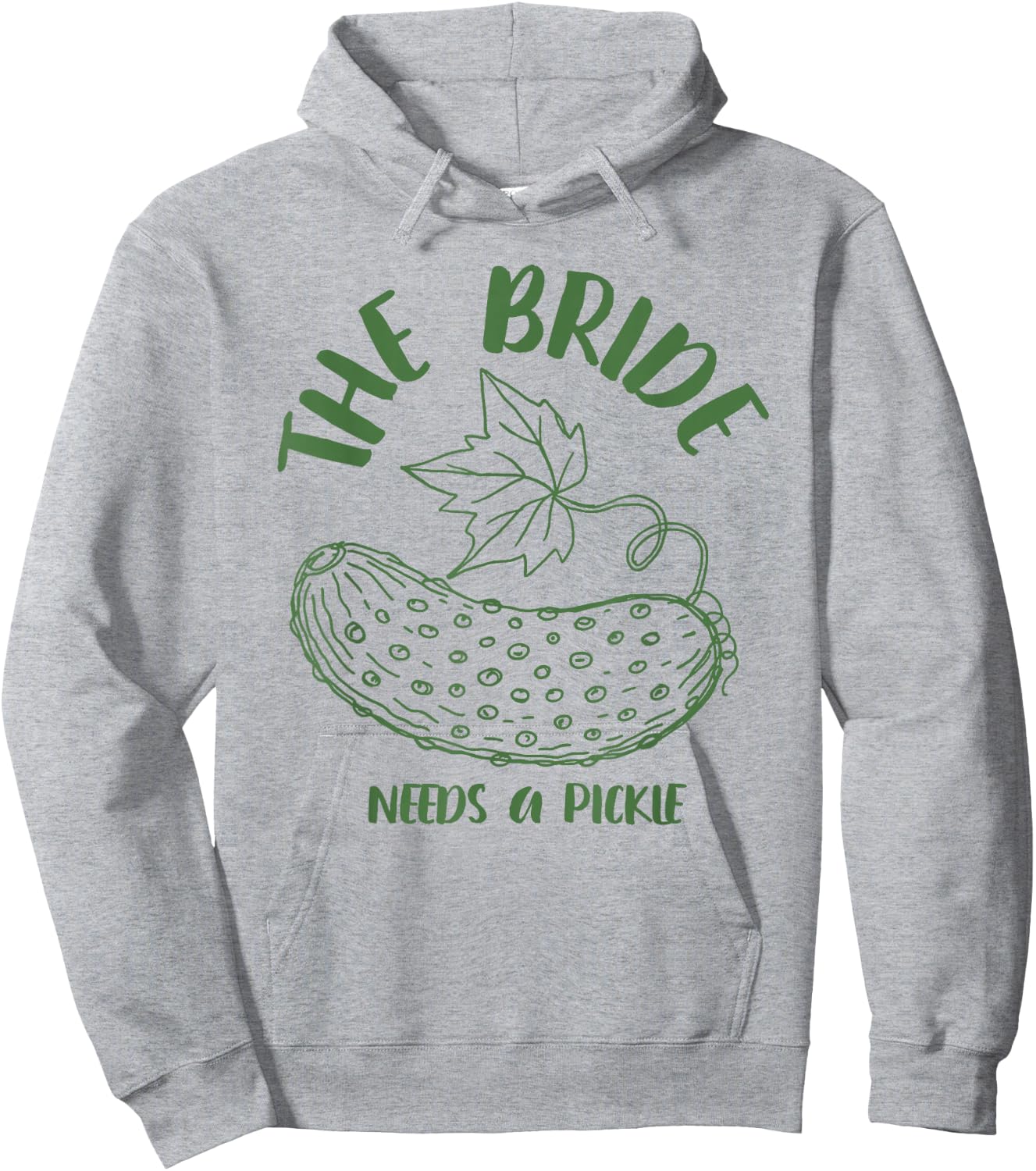Bride to Be Bridal Bachelorette The Bride Needs A Pickle Hoodie - Hoodie | Ash