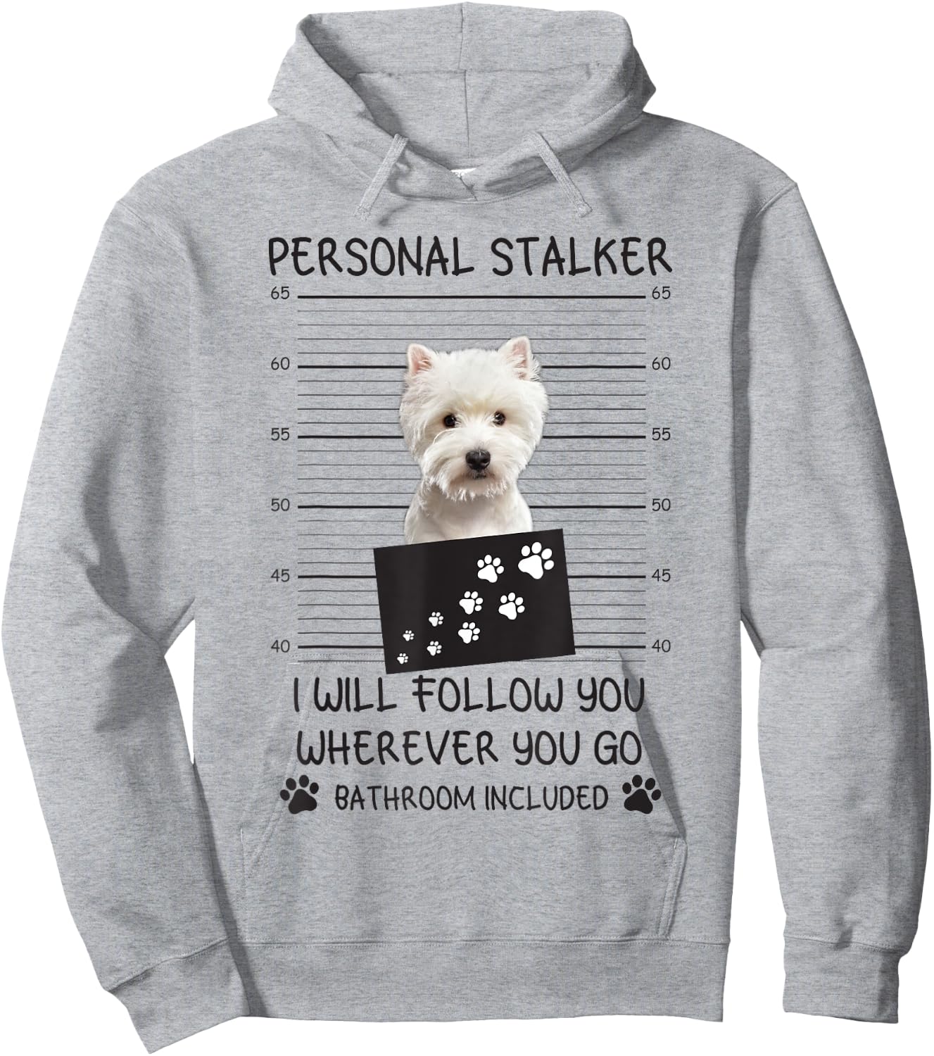 Funny Dog Lover Personal Stalker I'll Follow You Westie Women Hoodie - Hoodie | Ash