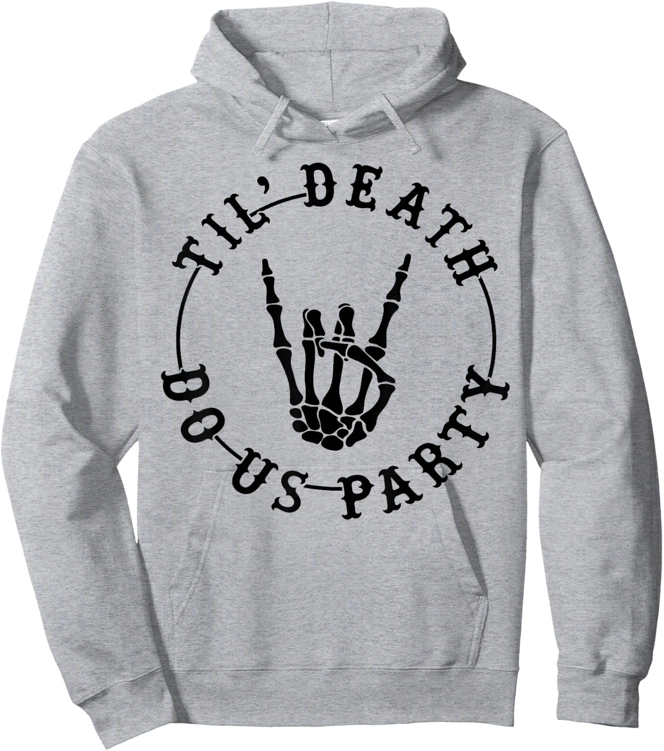 Till Death Do Us Party Skeleton Hand Gothic Bachelorette Hoodie - Hoodie | Ash