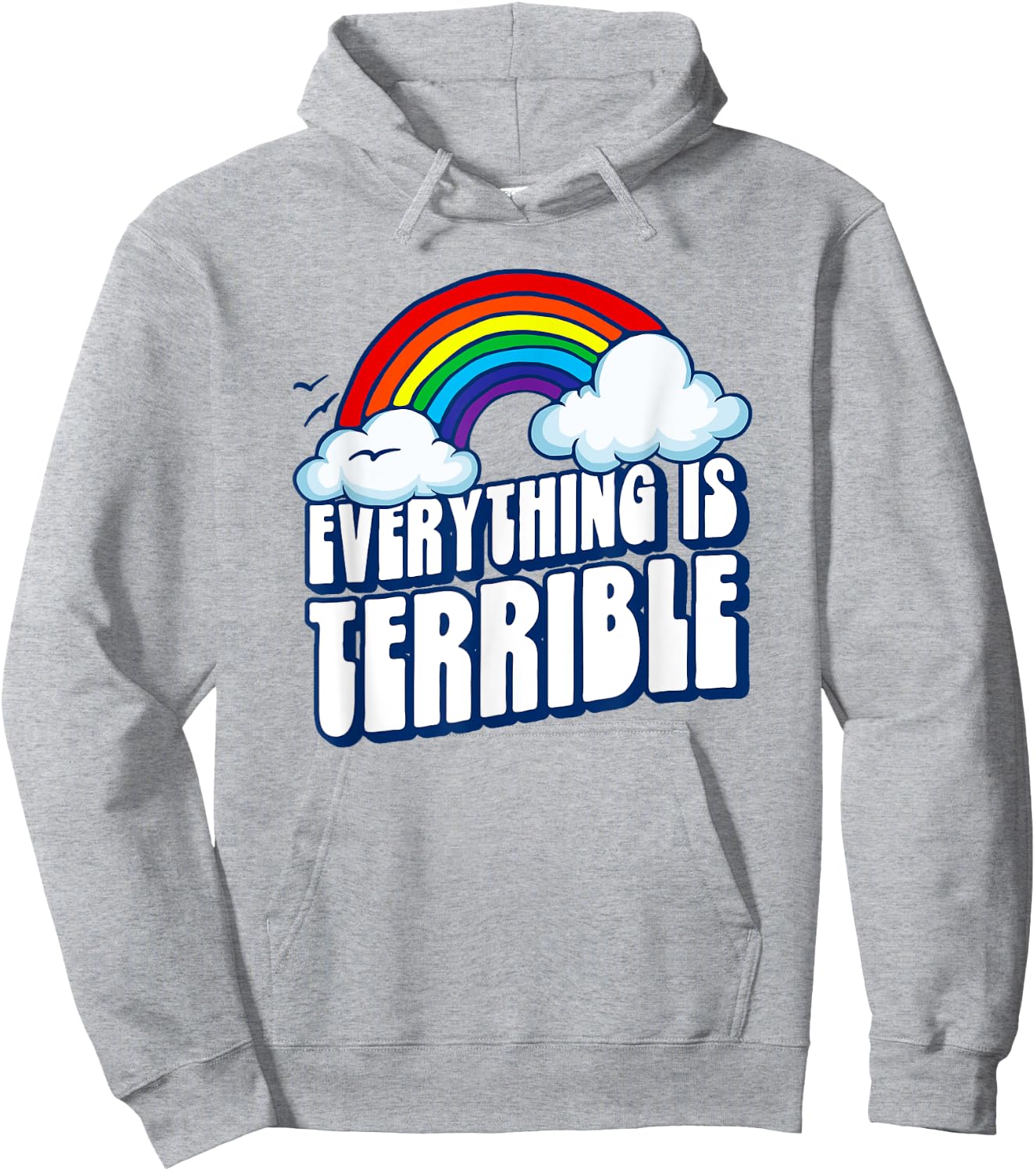 Everything is Terrible! Funny Pessimistic Retro 80s Rainbow Hoodie - Hoodie | Ash