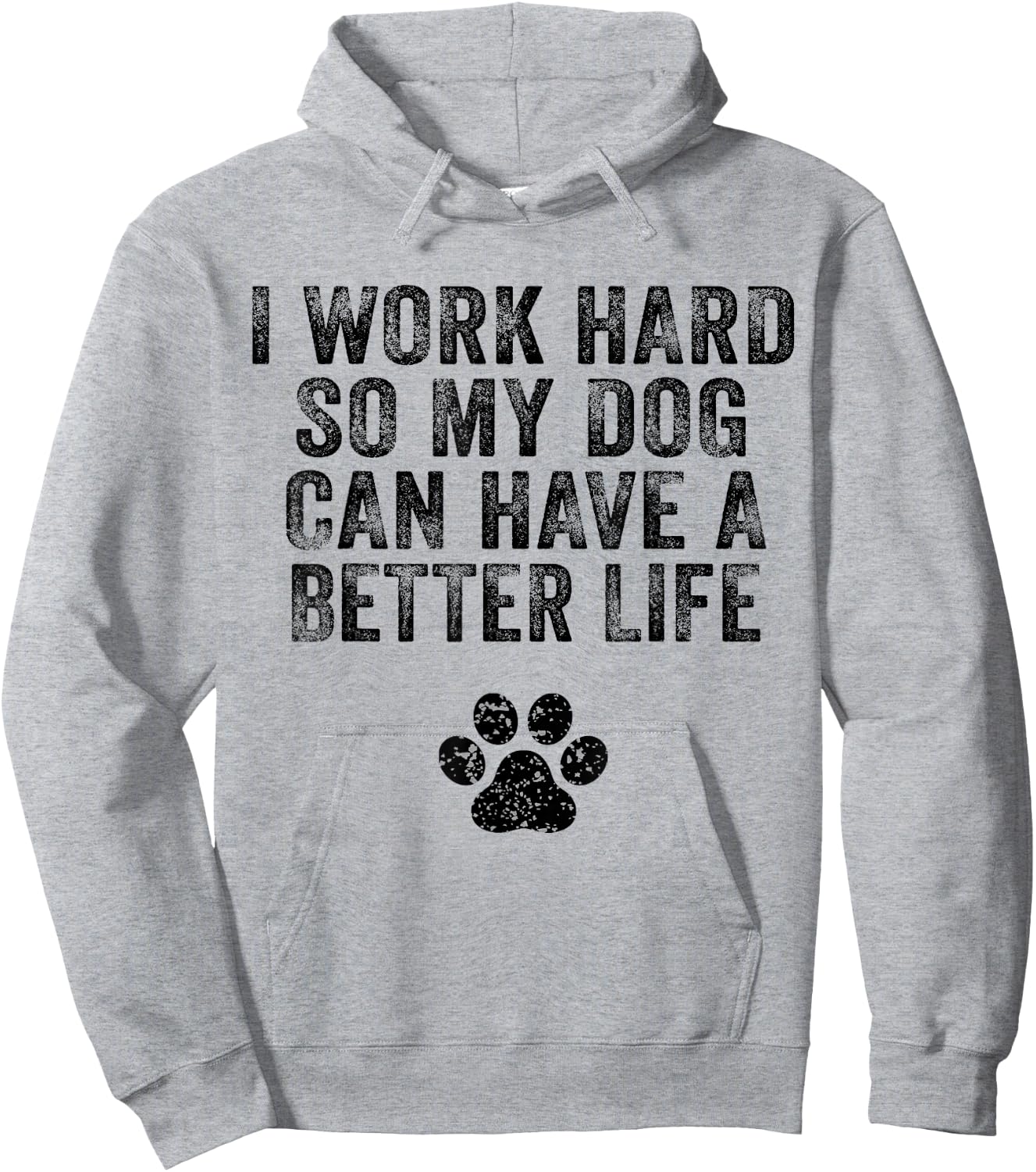 I Work Hard So My Dog Can Have A Better Life Distressed Women Girls Kids Hoodie - Hoodie | Ash