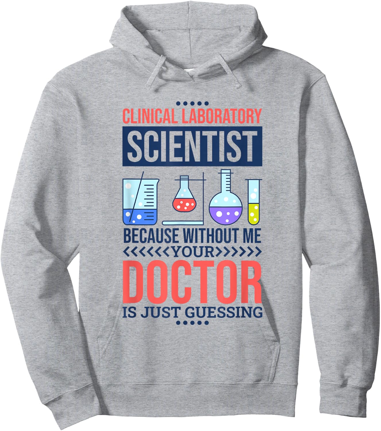 Without Me Your Doctor Is Just Guessing, Lab Technologist Hoodie - Hoodie | Ash