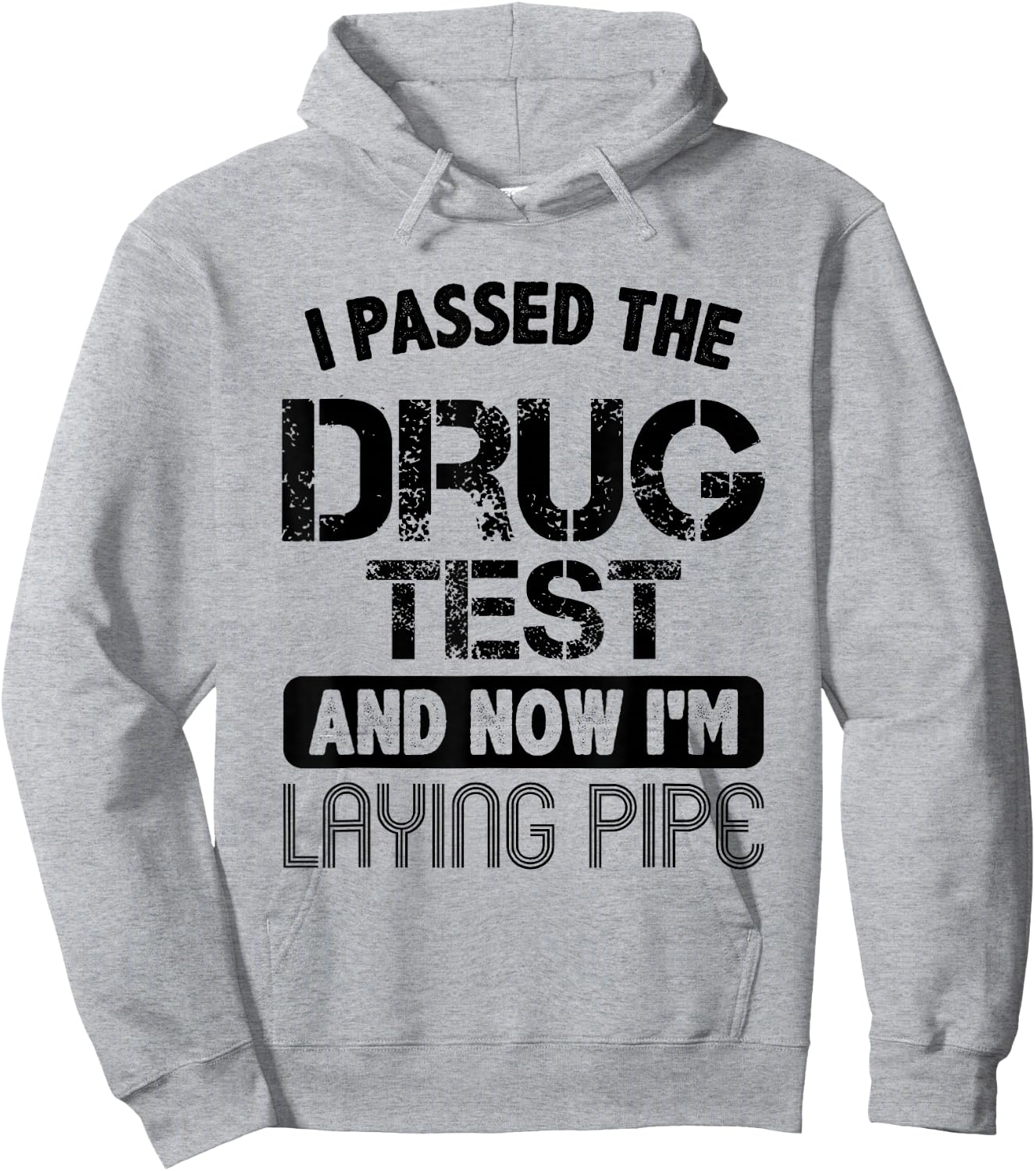 Funny Drug Test Pipeliner Welder Pipeline Oilfield Gag Gift Hoodie - Hoodie | Ash