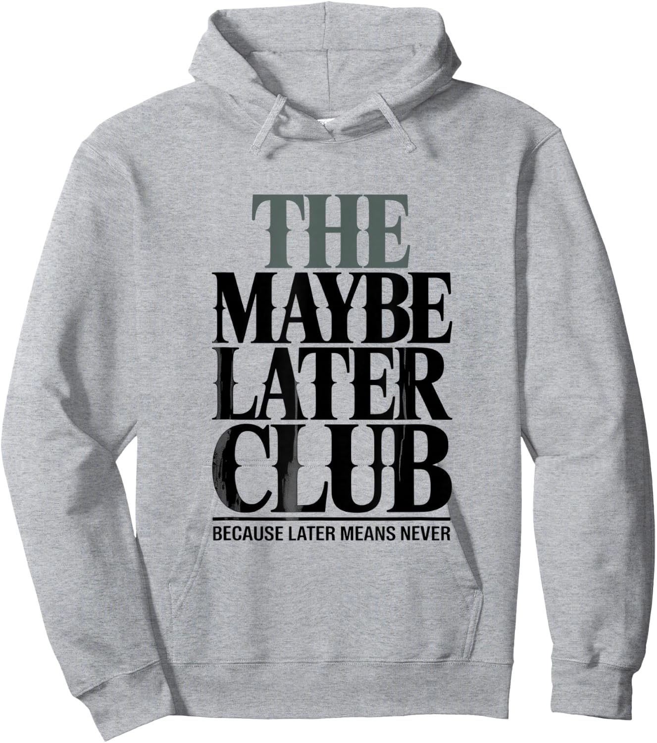 The Maybe Later Club Because Later Means Never Hoodie - Hoodie | Ash