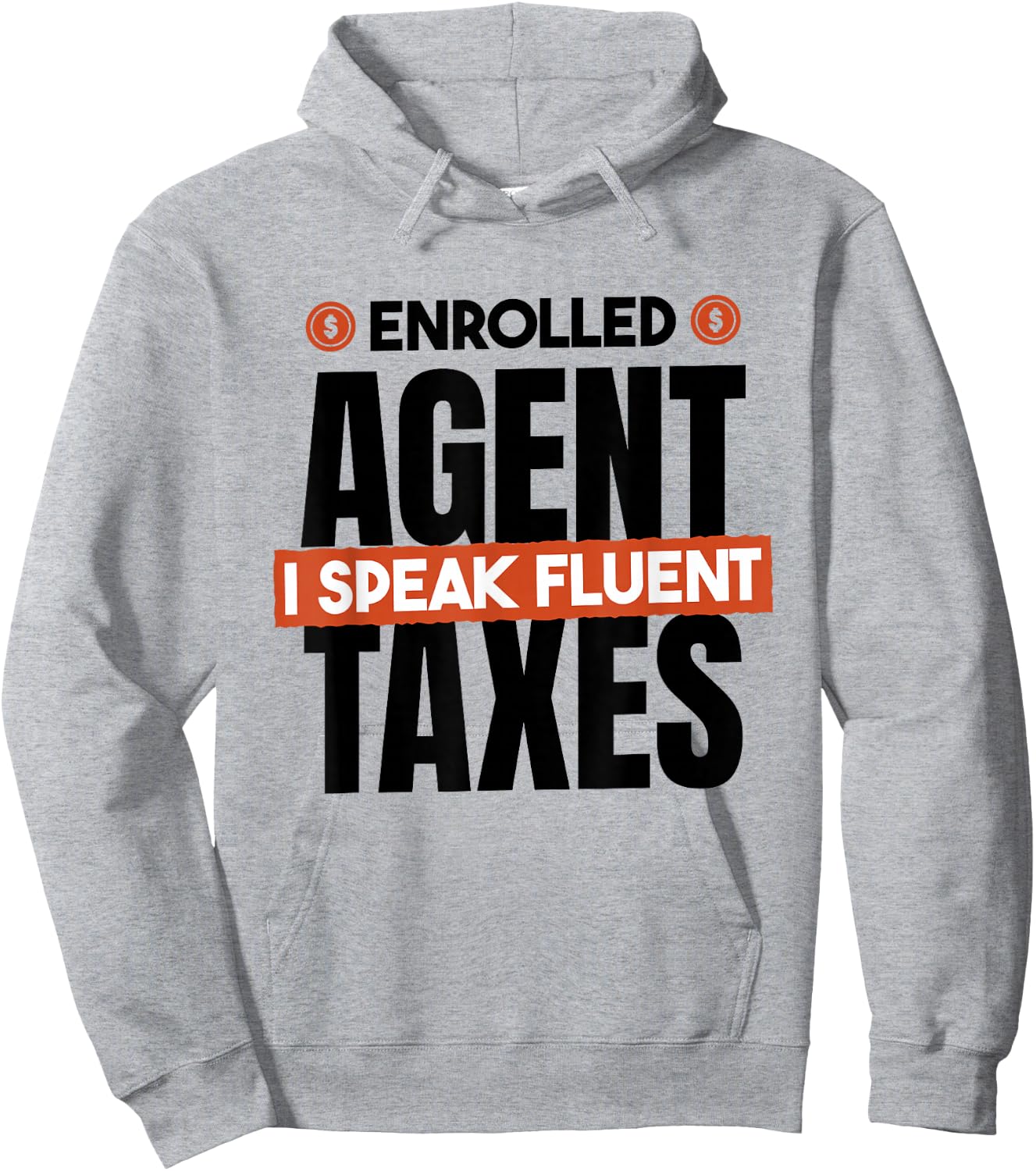 Enrolled Agent I Speak Fluent Taxes, CPA Tax Season Hoodie - Hoodie | Ash