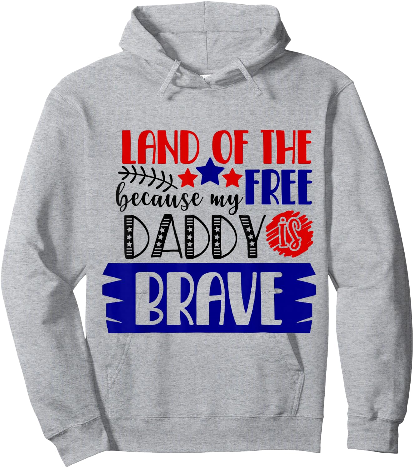 Land of The Free Because My Daddy Is Brave - 4th of July Hoodie - Hoodie | Ash