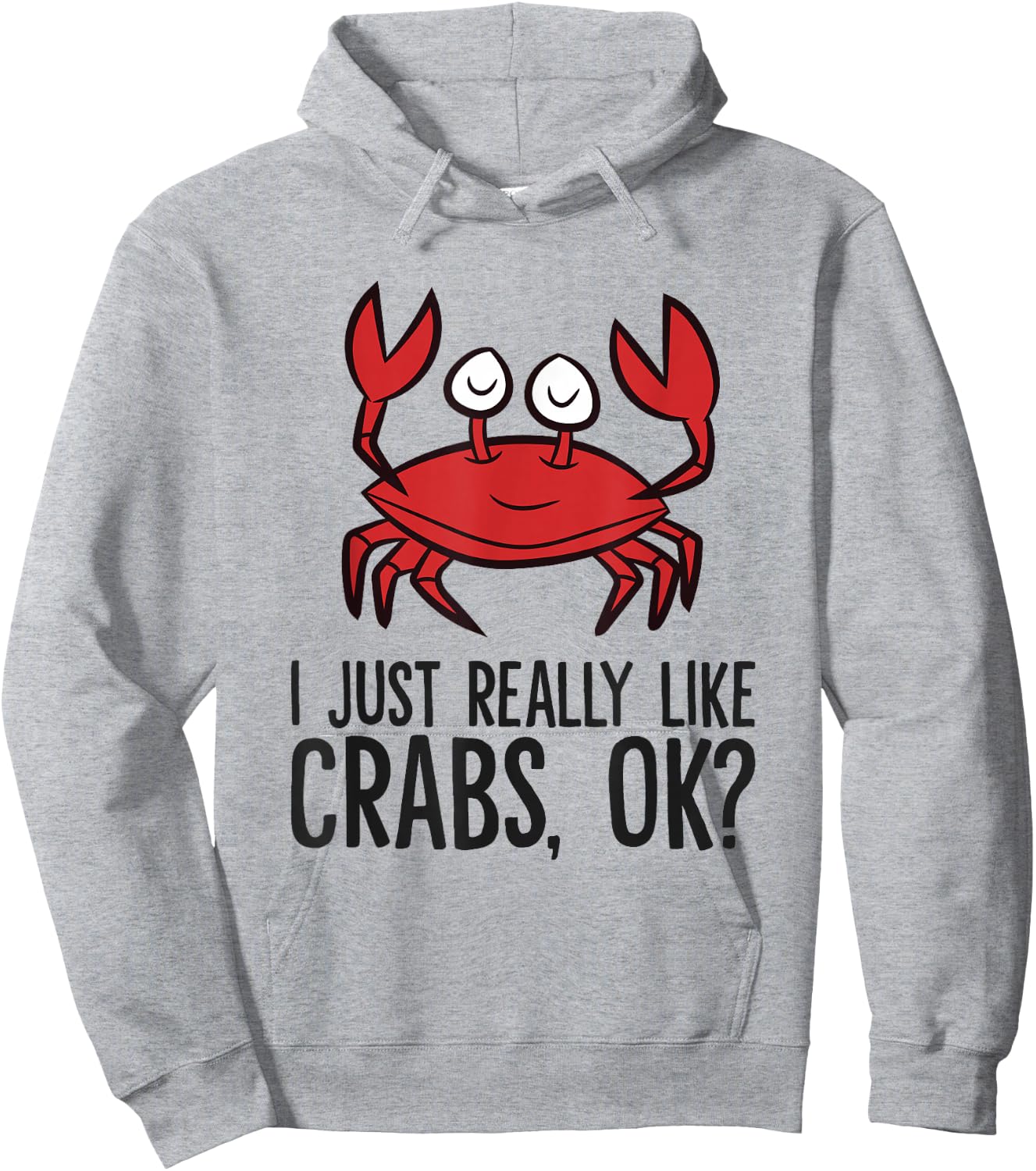 I Just Really Like Crabs Ok Crab Eating Funny Crab Hoodie - Hoodie | Ash