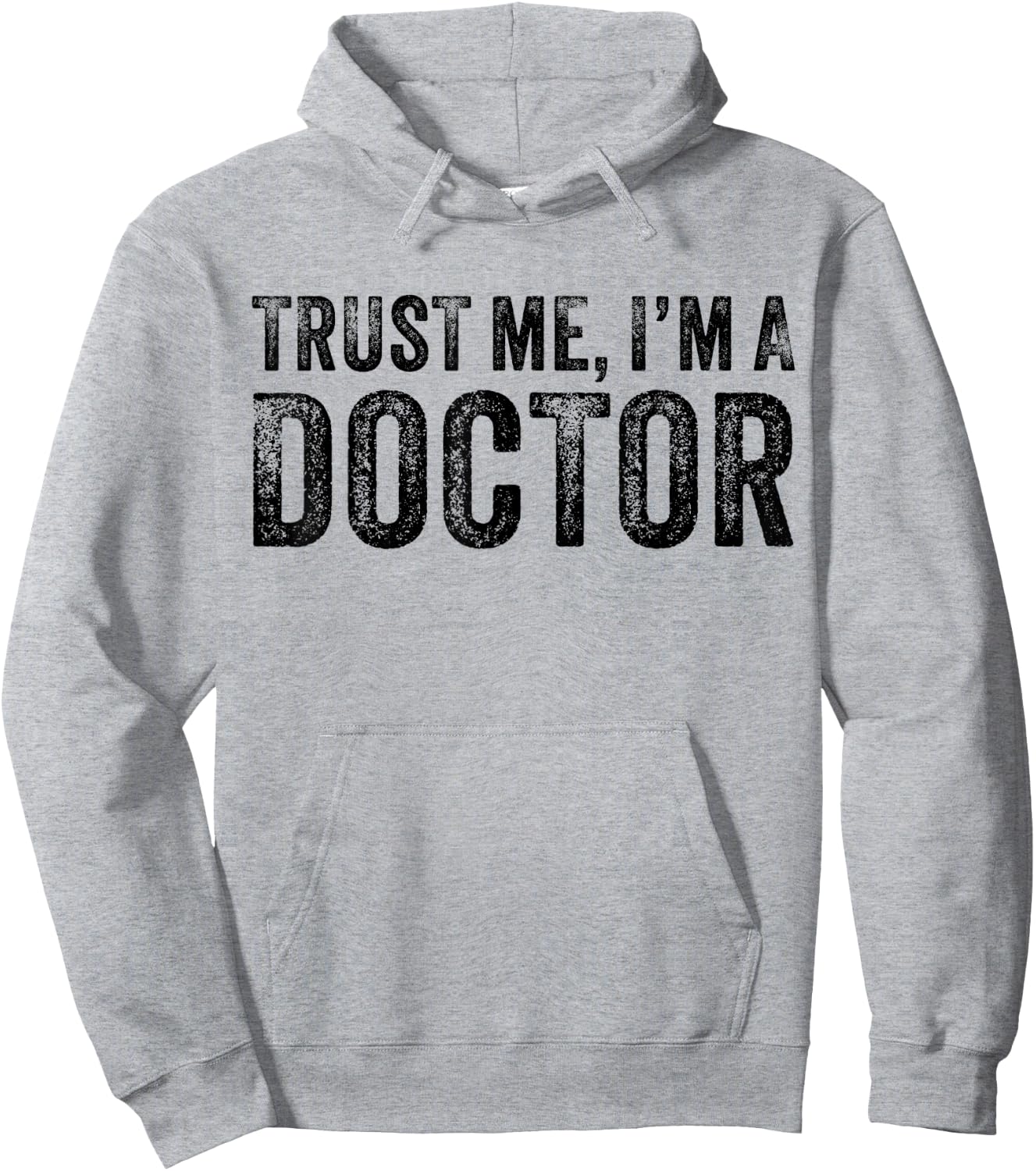 Trust Me I'm A Doctor Funny Saying Vintage Hoodie - Hoodie | Ash