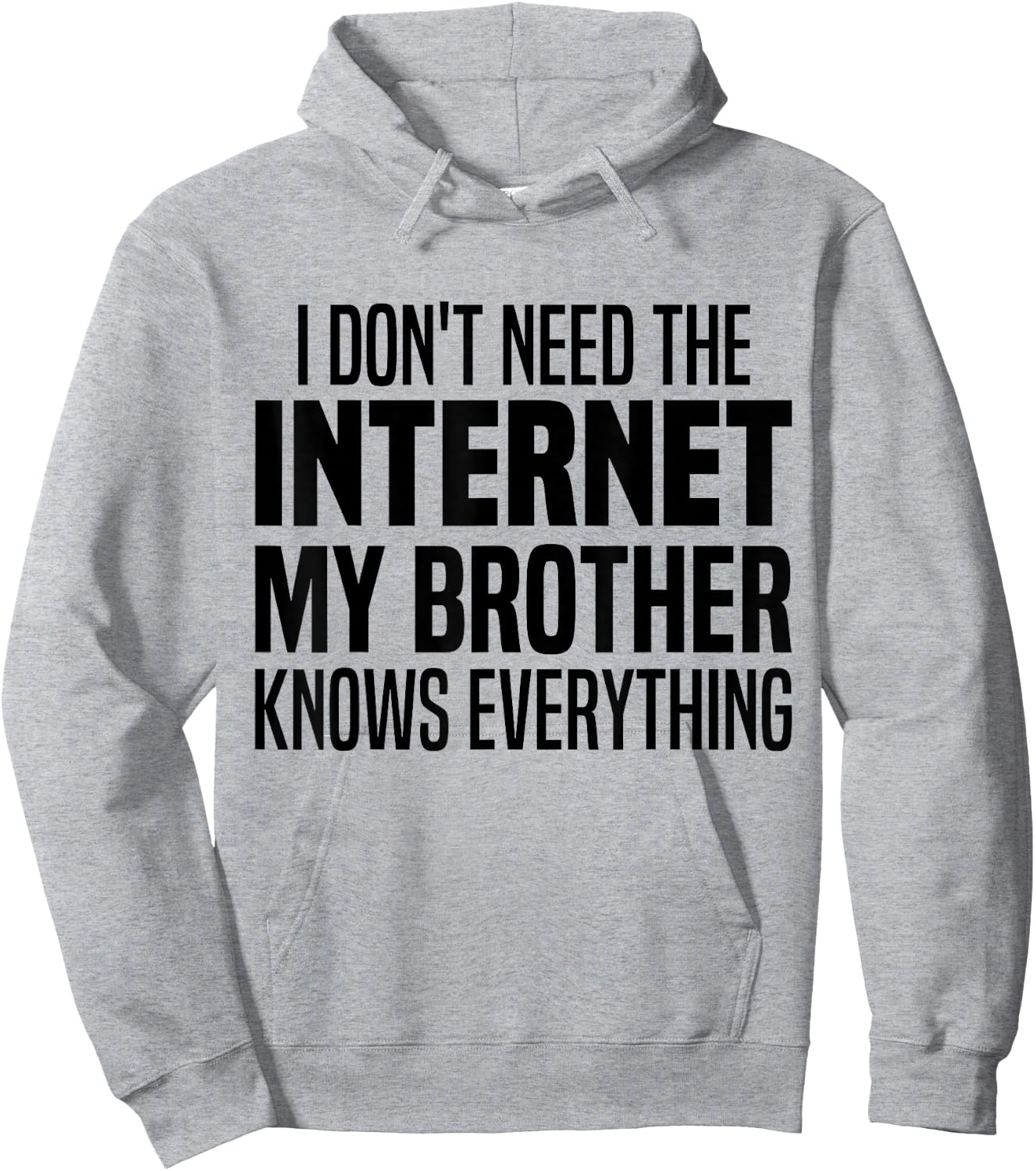 I Don't Need The Internet My Brother Knows Everything Funny Hoodie - Hoodie | Ash