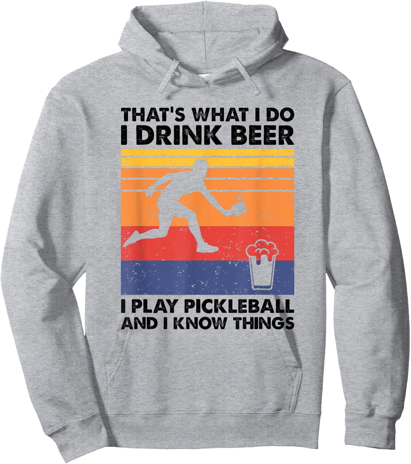I Drink Beer I Play Pickleball & I Know Things - Pickleball Hoodie - Hoodie | Ash