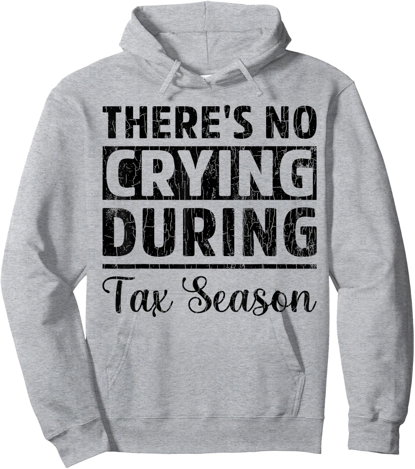 No Crying Tax Season Funny CPA Accounting Accountant Graphic Hoodie - Hoodie | Ash