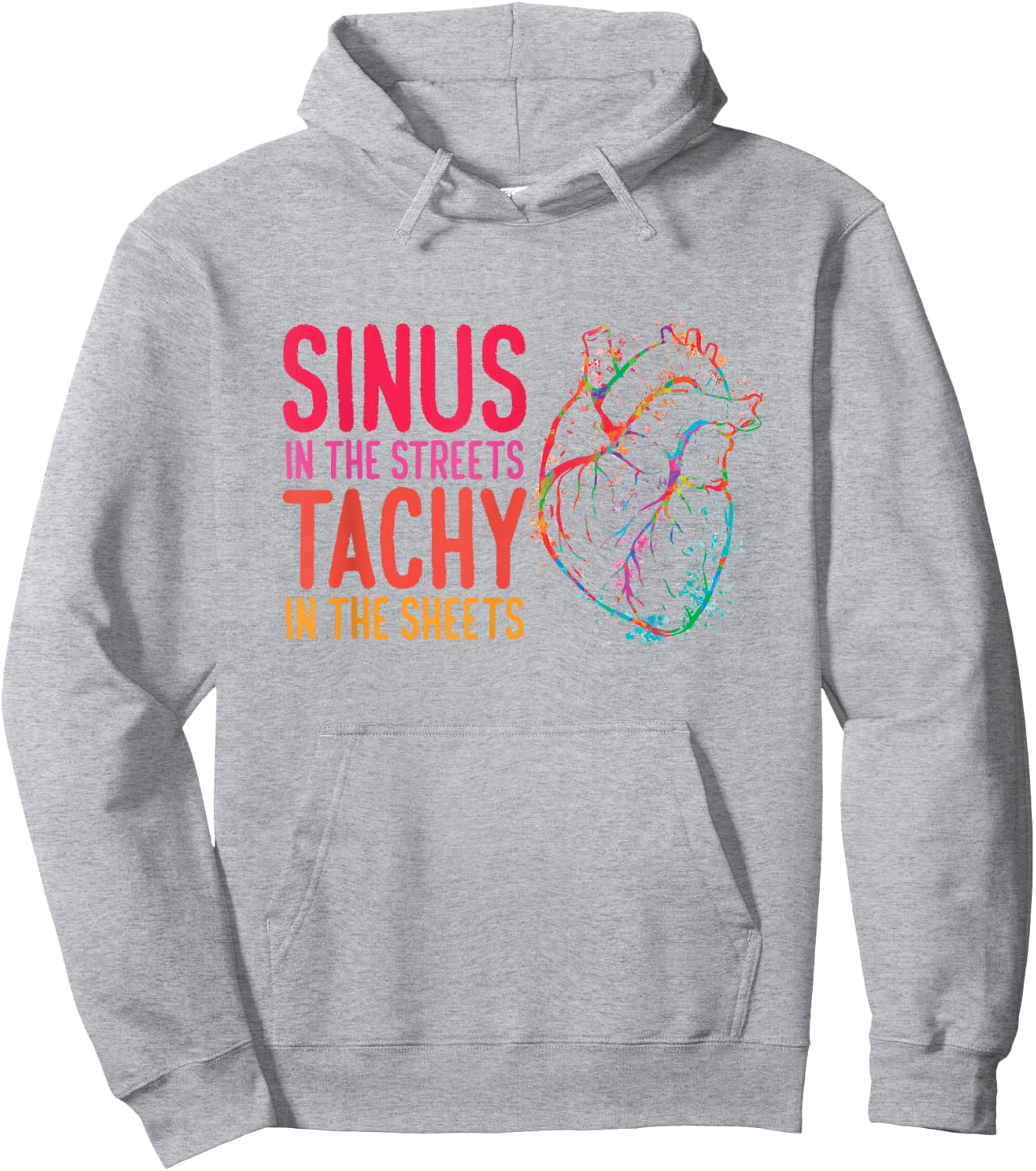Sinus in the Streets Tachy In The Sheets Cardiology Hoodie - Hoodie | Ash