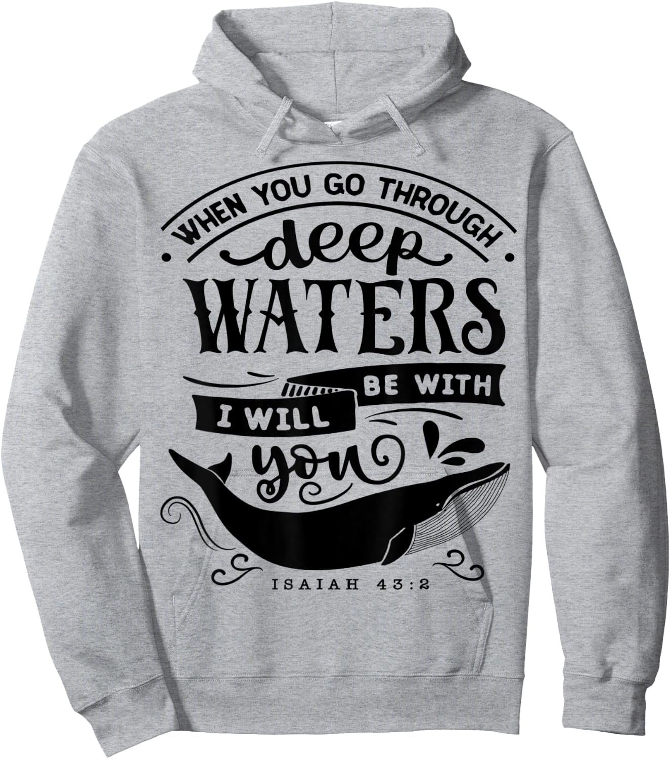 When you go through deep waters i will be with you Religious Hoodie - Hoodie | Ash