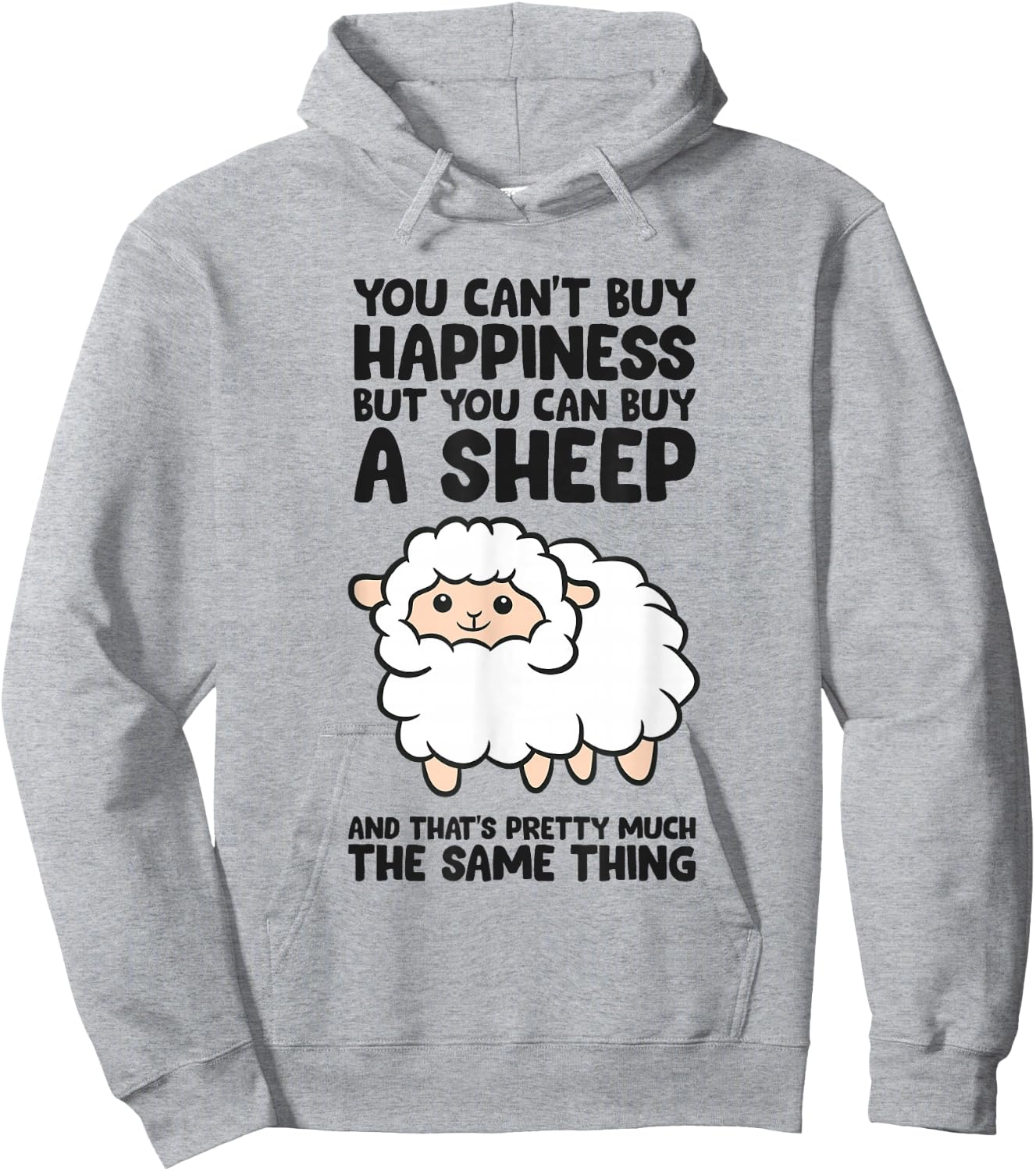 You Cant Buy Happiness But You Can Buy A Sheep Hoodie - Hoodie | Ash