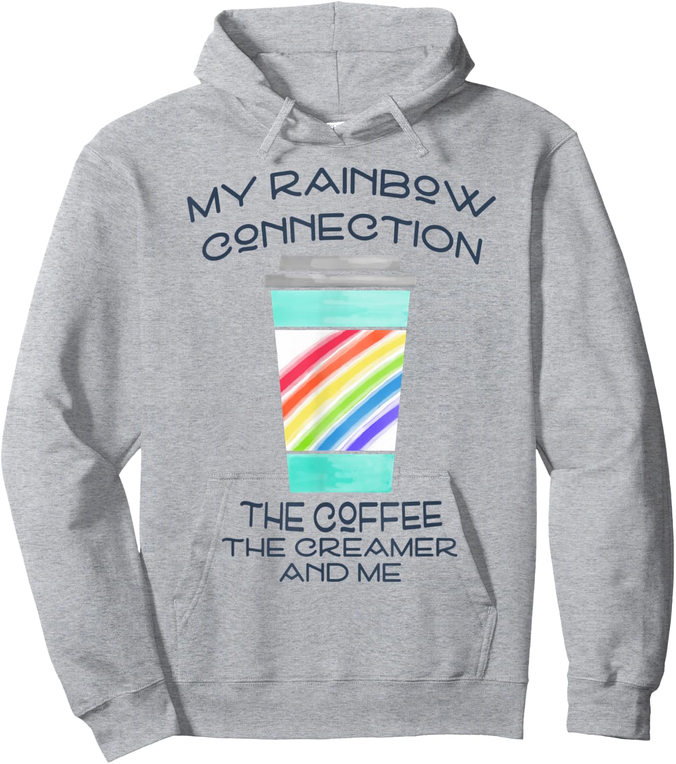 My Rainbow Connection -- Coffee, Creamer and Me Hoodie - Hoodie | Ash