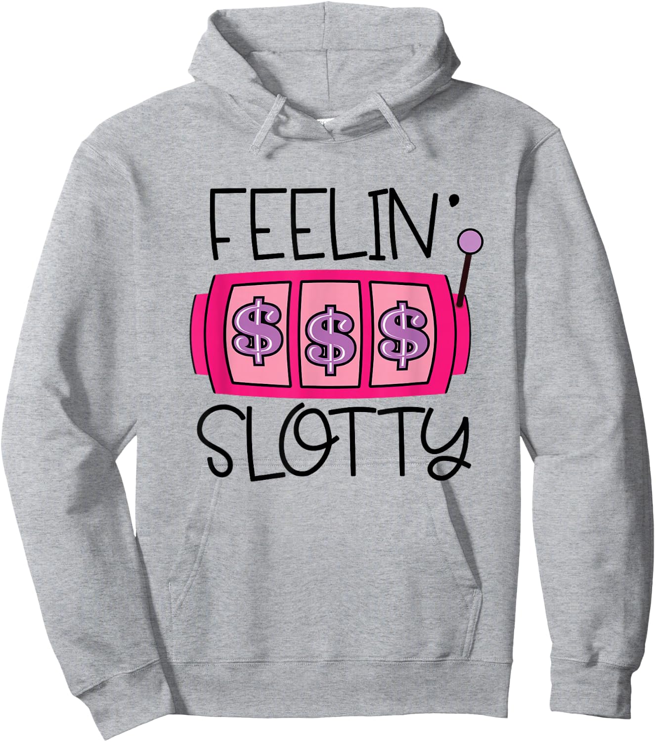 Feelin' Slotty | Funny Casino Gambling Slot Machine Hoodie - Hoodie | Ash