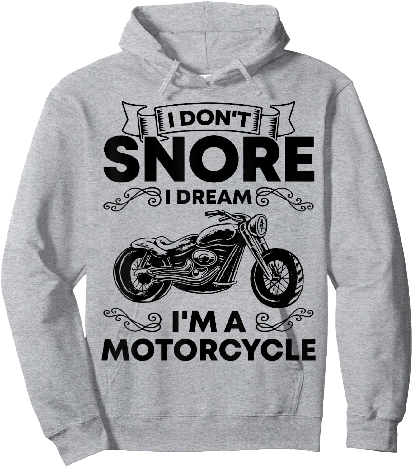 I Don't Snore I Dream I'm A Motorcycle Lover Snoring Biker Hoodie - Hoodie | Ash