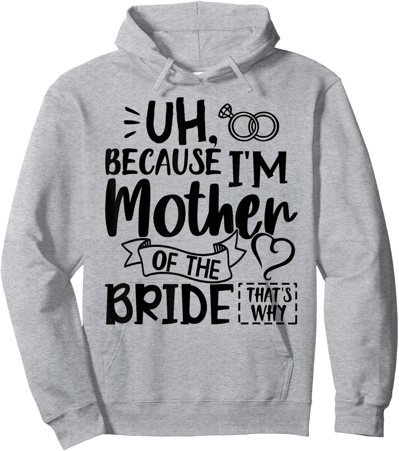 Mom Bride Shirt I'm The Mother of The Bride That's Why Gift Hoodie - Hoodie | Ash