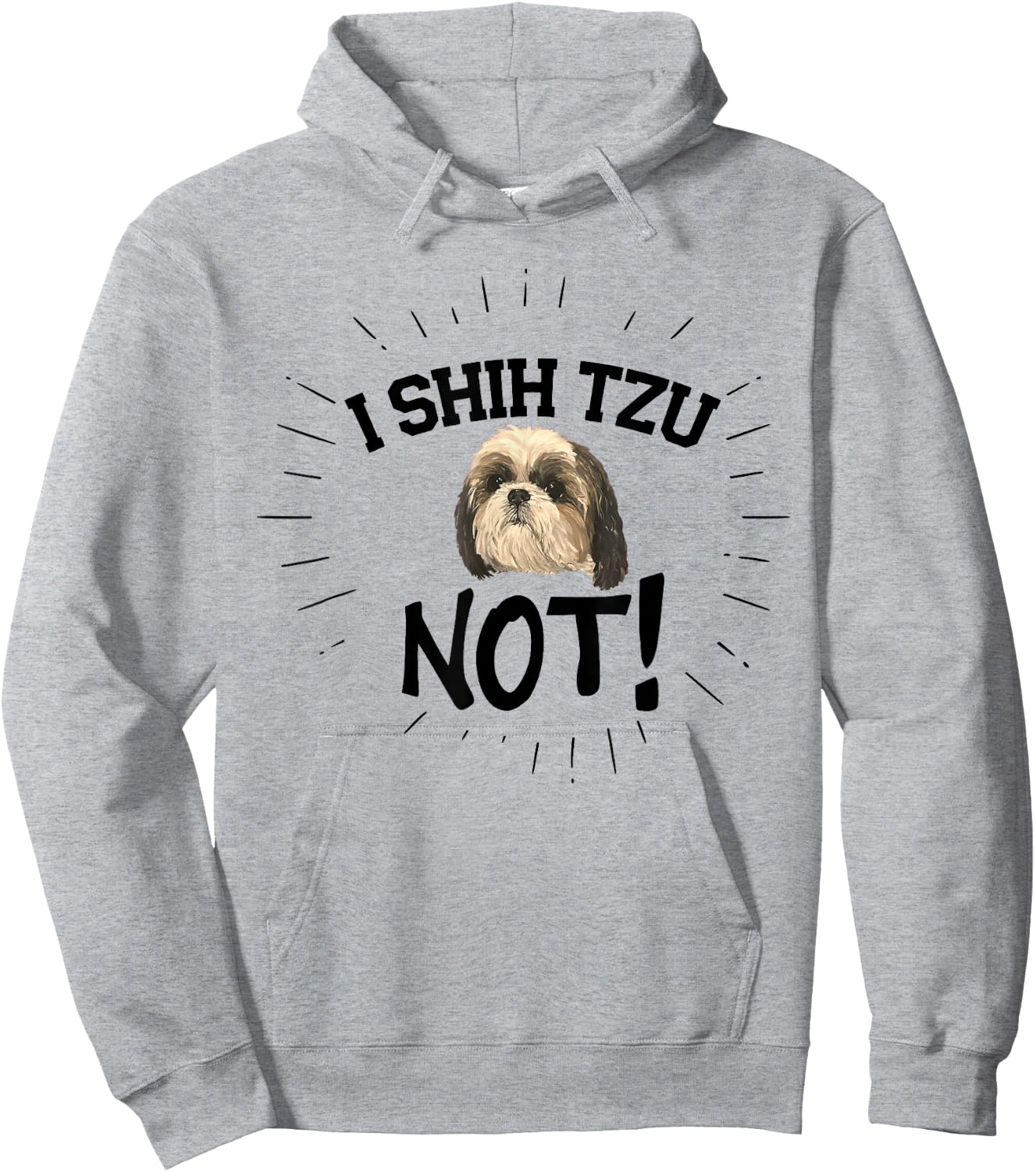 Funny I Shih Tzu Not Dog, Shih Tzu Puppy Cute Best Friend Hoodie - Hoodie | Ash