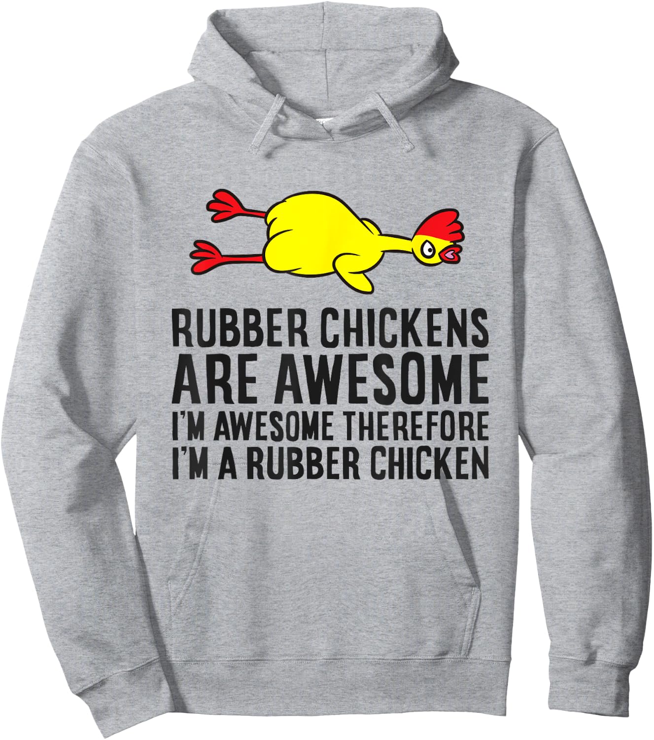 Rubber Chickens Are Awesome I'm Awesome I'm A Rubber Chicken Hoodie - Hoodie | Ash