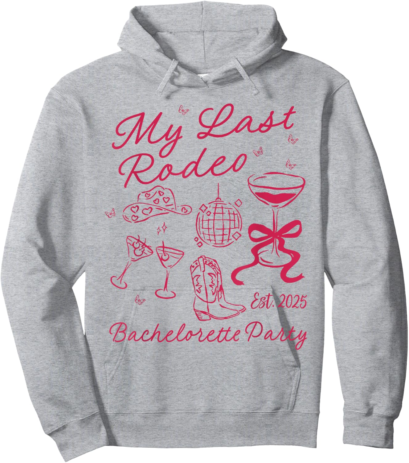 My Last Rodeo Bachelorette Est 2025 Howdy Lets Get Rowdy Hoodie - Hoodie | Ash